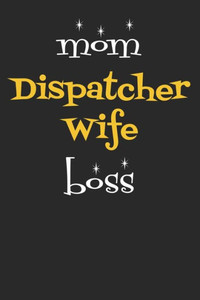 Mom Dispatcher Wife Boss Mom Dispatcher Wife Boss