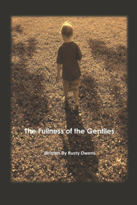 The Fullness Of The Gentiles The Fullness Of The Gentiles