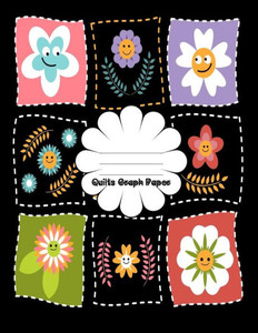 Quilts Graph Paper: Patchwork Quilts And Projects / Square, Hexagon And Triangle Quilts For Beginners