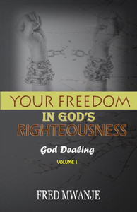 Your Freedom In God'S Righteousness: Stop Struggling;Only Believe Your Freedom In God'S Righteousness: Stop Struggling;Only Believe