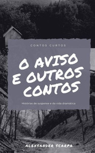 O Aviso : E Outras Histórias Curtas O Aviso : E Outras Histórias Curtas