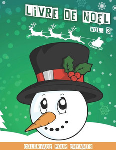 Livre De Noël : Cahier De Coloriage De Noël Pour Enfants Volume 3 40 Jolies Dessins Amusants À Colorier 80 Pages 8,5 X 11
