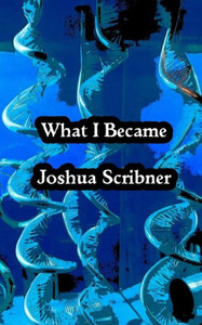 What I Became What I Became