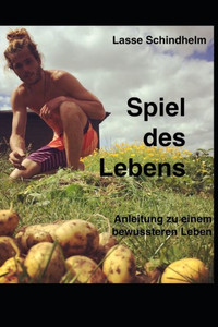 Spiel Des Lebens : Die Anleitung Für Ein Bewussteres Leben Spiel Des Lebens : Die Anleitung Für Ein Bewussteres Leben
