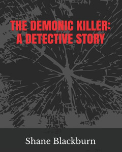 The Demonic Killer: A Detective Story The Demonic Killer: A Detective Story