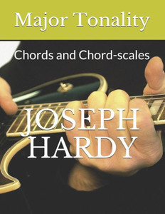 Major Tonality : Chords And Chord-Scales Major Tonality : Chords And Chord-Scales