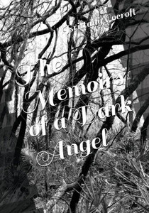 The Memoirs Of A Dark Angel The Memoirs Of A Dark Angel