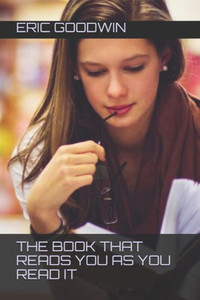 The Book That Reads You As You Read It The Book That Reads You As You Read It