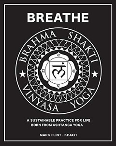 Brahma Shakti Vinyasa Yoga: A sustainable practice for life, born from Ashtanga yoga Brahma Shakti Vinyasa Yoga: A sustainable practice for life, born from Ashtanga yoga