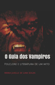 O Guia Dos Vampiros: Folclore E Literatura De Um Mito