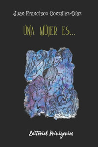 Una Mujer Es... : Poesía