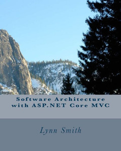 Software Architecture With Asp. Net Core Mvc Software Architecture With Asp. Net Core Mvc