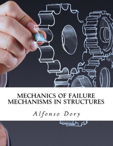 Mechanics Of Failure Mechanisms In Structures Mechanics Of Failure Mechanisms In Structures