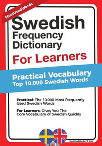 Swedish Frequency Dictionary For Learners : Practical Vocabulary - Top 10000 Swedish Words