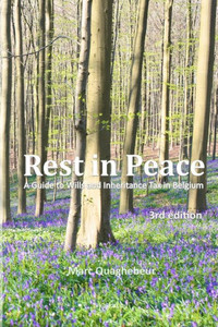 Rest In Peace : A Guide To Wills And Inheritance Tax In Belgium