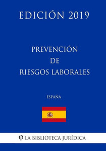Prevención De Riesgos Laborales (España) (Edición 2019)