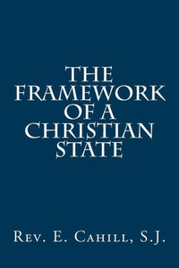 The Framework Of A Christian State The Framework Of A Christian State