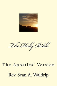 The Holy Bible-The Apostles' Version The Holy Bible-The Apostles' Version
