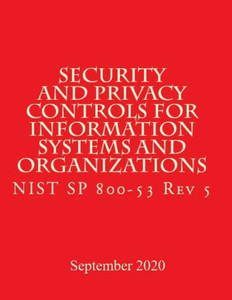 Security And Privacy Controls For Information Systems And Organizations Rev 5 : Draft Nist Special Publication 800-53 Revision 5