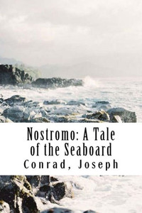 Nostromo : A Tale Of The Seaboard Nostromo : A Tale Of The Seaboard