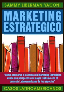 Marketing Estrategico : Casos Latinoamericanos Marketing Estrategico : Casos Latinoamericanos