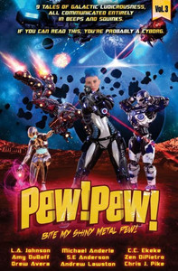 Pew! Pew! Volume 3 : Bite My Shiny Metal Pew! Pew! Pew! Volume 3 : Bite My Shiny Metal Pew!