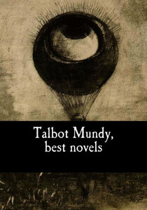 Talbot Mundy, Best Novels Talbot Mundy, Best Novels