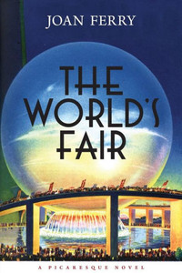 The World'S Fair : A Picaresque Novel The World'S Fair : A Picaresque Novel