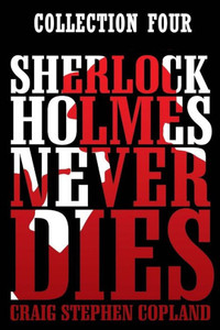 Sherlock Holmes Never Dies Collection