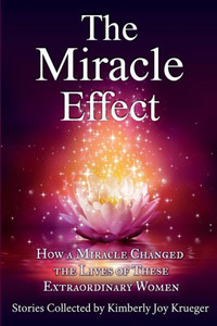 The Miracle Effect : How A Miracle Changed The Lives Of These Extraordinary Women