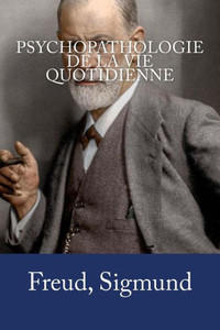Psychopathologie De La Vie Quotidienne Psychopathologie De La Vie Quotidienne