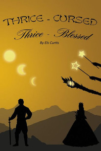 Thrice-Cursed, Thrice-Blessed Thrice-Cursed, Thrice-Blessed