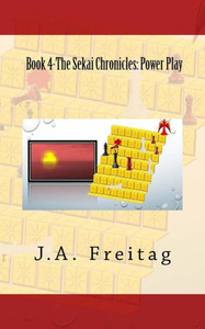 The Sekai Chronicles : Book 4: Power Play The Sekai Chronicles : Book 4: Power Play