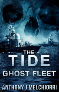 The Tide : Ghost Fleet The Tide : Ghost Fleet