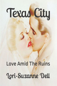 Texas City : Love Amid The Ruins