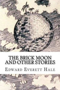The Brick Moon And Other Stories The Brick Moon And Other Stories