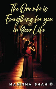 THE ONE WHO IS EVERYTHING FOR YOU IN YOUR LIFE: None THE ONE WHO IS EVERYTHING FOR YOU IN YOUR LIFE: None