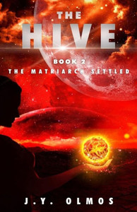 The Matriarch Settled : The Hive, Book 2