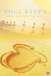 Soul Steps : ... Connect With Spirit! Befriend Saboteurs! Attain Goals!