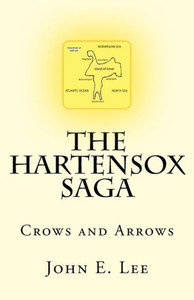 The Hartensox Saga : Crows And Arrows The Hartensox Saga : Crows And Arrows