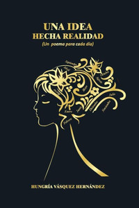 Un Poema Para Cada Dia : Una Idea Hecha Realidad Un Poema Para Cada Dia : Una Idea Hecha Realidad