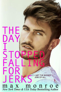 The Day I Stopped Falling For Jerks The Day I Stopped Falling For Jerks