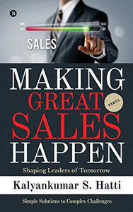 Making Great Sales Happen: Shaping Leaders of Tomorrow Making Great Sales Happen: Shaping Leaders of Tomorrow