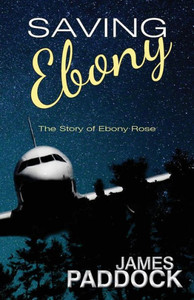 Saving Ebony : The Story Of Ebony Rose