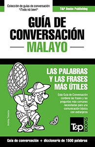 Guía de conversación - Malayo - las palabras y las frases más útiles: Guía de conversación y diccionario de 1500 palabras (Spanish Edition)