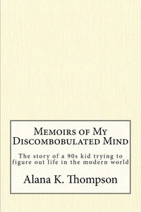 Memoirs Of My Discombobulated Mind Memoirs Of My Discombobulated Mind