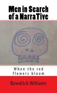 Men In Search Of A Narrative : When The Red Flowers Bloom