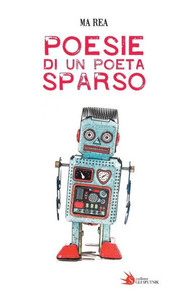 Poesie Di Un Poeta Sparso Poesie Di Un Poeta Sparso