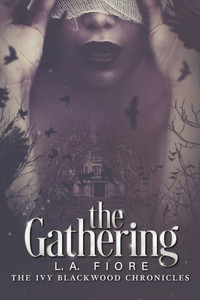 The Gathering : The Ivy Blackwood Chronicles