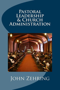 Pastoral Leadership And Church Administration Pastoral Leadership And Church Administration